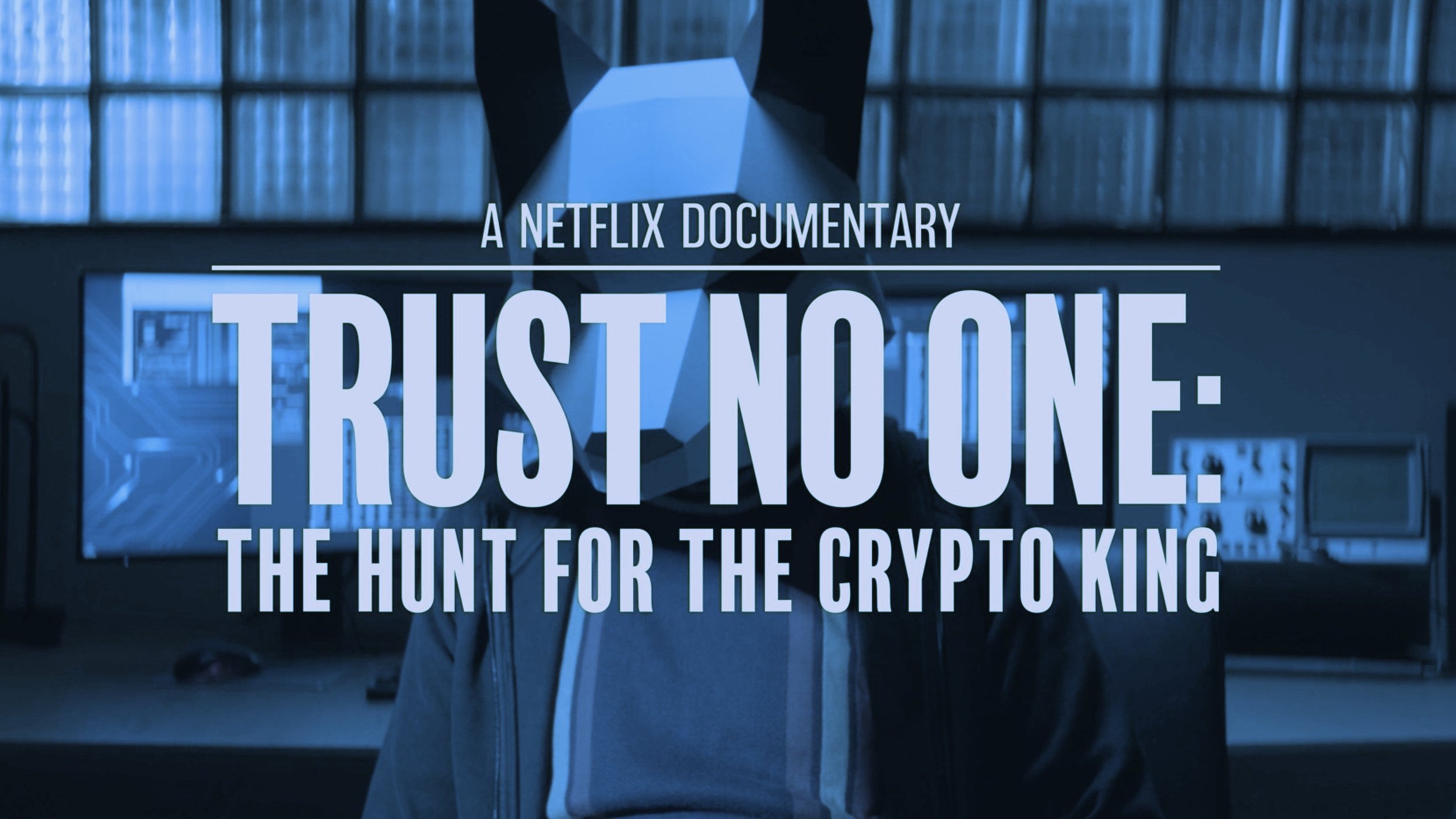 Trust no one the hunt for the crypto king