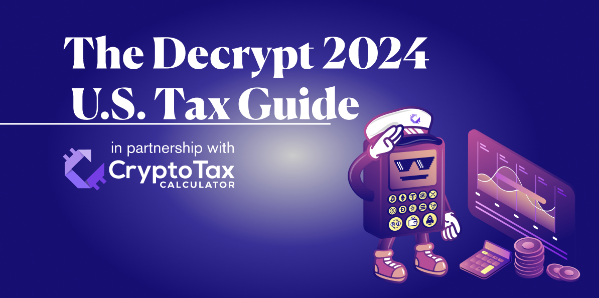 The Decrypt 2024 U.S. Tax Guide - Decrypt