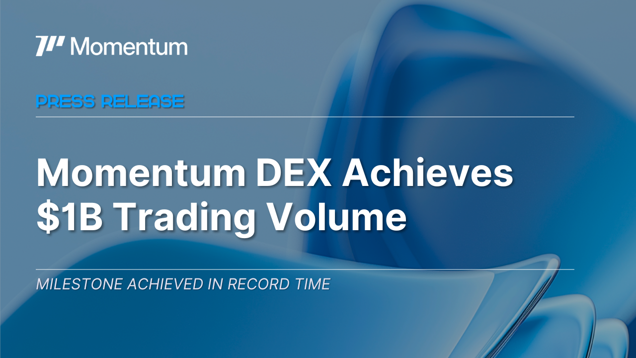 Momentum DEX Achieves $1B Trading Volume Milestone in Record Time - Decrypt