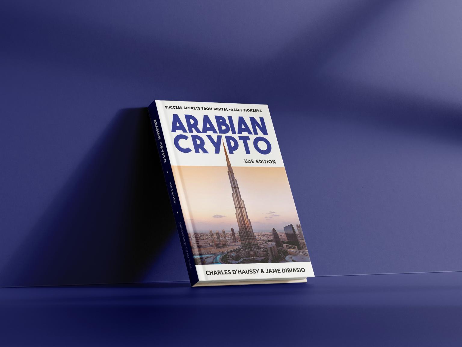 New Book Arabian Crypto Reveals How the UAE Built a $Trillion-Dollar  Digital Asset Hub - Decrypt