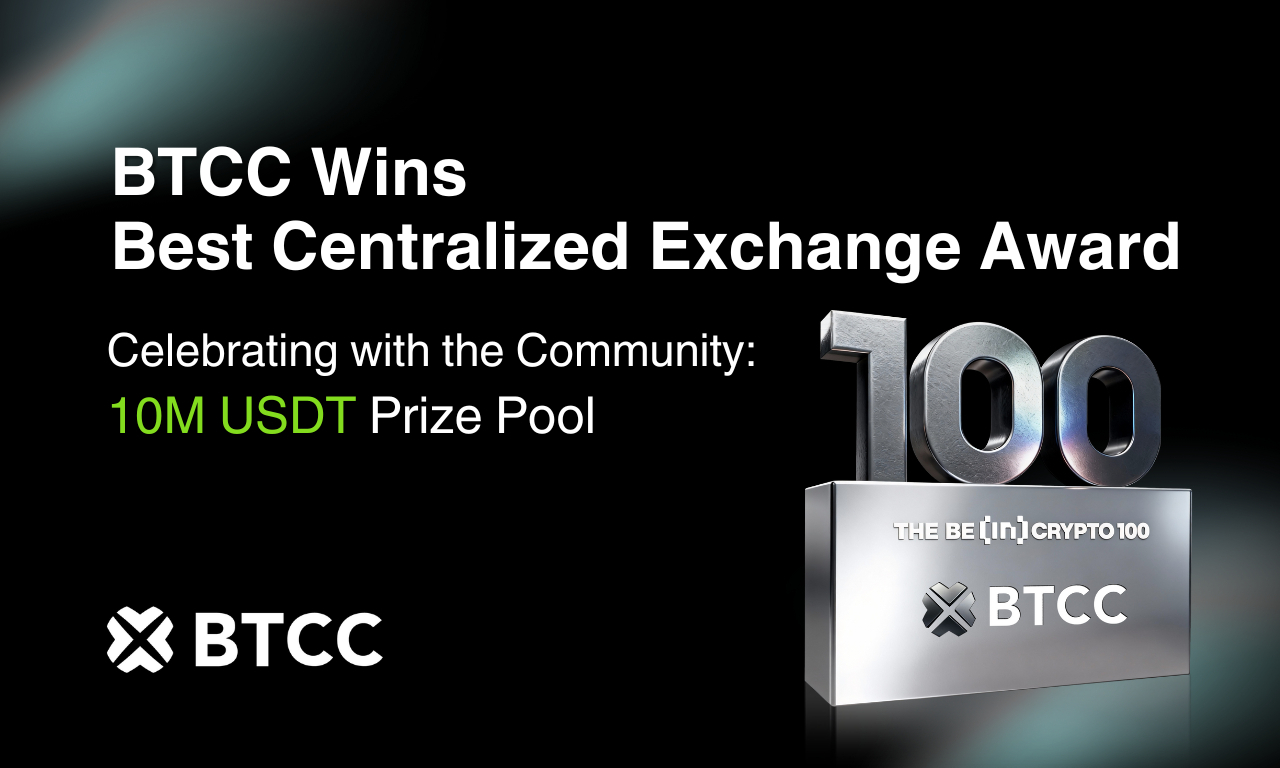 BTCC Exchange Wins Best Centralized Exchange (Community Choice) at  BeInCrypto 100 Awards 2025 - Decrypt